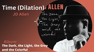 JD Allen  Time Dilation  The Dark the Light the Grey and the Colorful Preview [upl. by Urban]