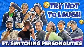 TRY NOT TO LAUGH 😂 X SWITCHING PERSONALITIES😱🔄 [upl. by Ttenna365]