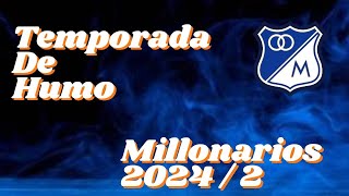 Temporada De Humo  Millonarios 2024  2 [upl. by Ealasaid]