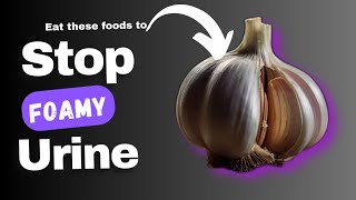 Top 5 foods to stop foamy urine and reduce proteinuria foamyurine healthhijk [upl. by Marcell]