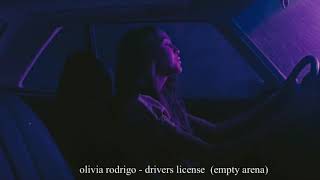 olivia rodrigo  drivers license EMPTY ARENA [upl. by Trebla258]