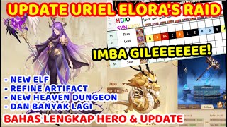 Bahas Lengkap Update Uriel Eloras Raid Fitur baru Elf Team Arena Heaven Dungeon dll [upl. by Nnyltiac673]