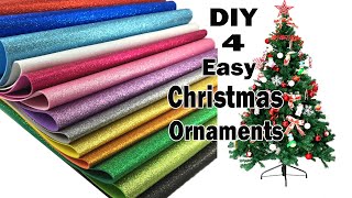 DIY  4 Christmas Ornaments Decoration Ideas  Christmas Tree Decorations from Glitter Foam 17 [upl. by Gaiser835]