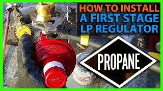 How To Install a First Stage Propane or LP Regulator [upl. by Sudbury]