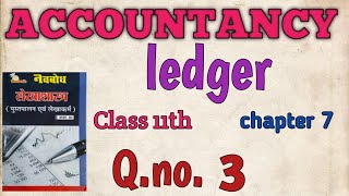 CLASS 11th  CHAPTER 7  LEDGER  NAVBODH CG BOARD QNO 3 [upl. by Aisekal]