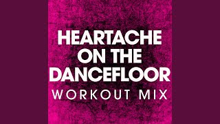 Heartache on the Dance Floor Workout Remix [upl. by Novart]