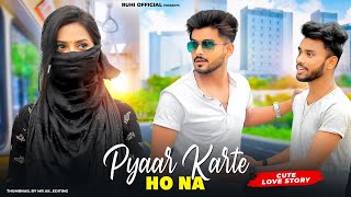 Pyaar Karte Ho Na  Cute Love Story  Stebin B Shreya G  Ruhi amp Kingshuk  Ruhi Official Present [upl. by Eenolem]