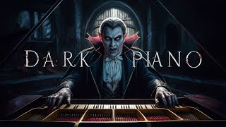 Blacksea Classical  Dark Piano with the Dracula [upl. by Bull]