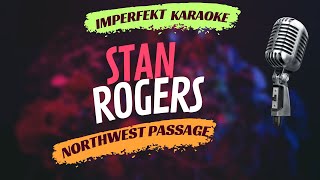 Stan Rogers karaoke  Northwest Passage [upl. by Ayotol]