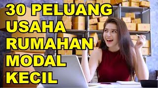 30 PELUANG USAHA RUMAHAN DENGAN MODAL KECIL [upl. by Sholes]