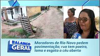 Moradores de Rio Novo pedem pavimentação rua tem poeira lama e esgoto a céu aberto [upl. by Rika]