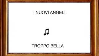 I Nuovi Angeli  Troppo Bella 1974 [upl. by Isdnil]