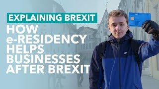 Estonian eResidency Helps Businesses After Brexit [upl. by Nitsur47]