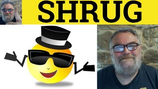 🔵 Shrug Meaning  Shrug Examples  Shrug your Shoulders  Shrug Explained ESL British English [upl. by Yssor468]