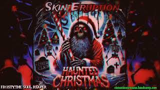 Skin Eruption  Frosty the soul reaper Official audio [upl. by Yrocaj]