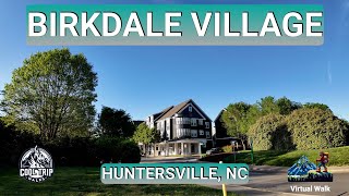 Birkdale Village Huntersville NC 4K Cool Trip Walks  Virtual Walks [upl. by Ynnatirb]