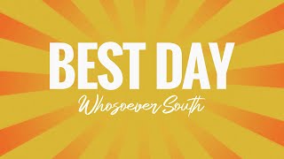 Best Day Lyric Video  Whosoever South [upl. by Nelrsa]