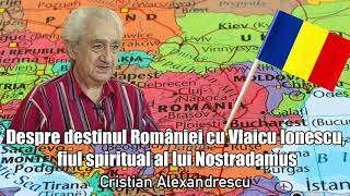 Despre Destinul Romaniei Cu Vlaicu Ionescu Fiul Spiritual Al Lui Nostradamus [upl. by Ahsercul]