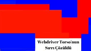 Webdriver Torso’nun Sırrı [upl. by Lefty]