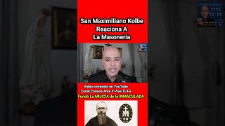 ❌️ San MAXIMILIANO Kolbe Reacciona A La MASONERÍA  Luis Román [upl. by Marius]