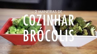 Duas Maneiras Fáceis de Cozinhar Brócolis l Dicas amp Técnicas [upl. by Eirellam]