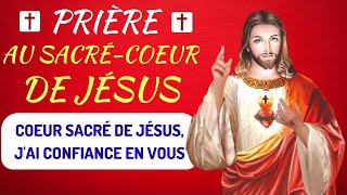 ✨PRIÈRE au SACRÉCOEUR de JÉSUS ✨ Louange et adoration au Coeur de Jésus [upl. by Sage]