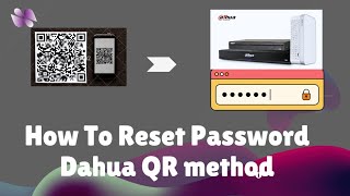 Password Reset of Dahua Device by QR method [upl. by Lyontine]