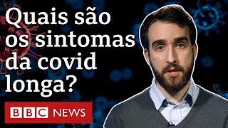 Covid longa quais os sintomas e outras 6 perguntas sobre os efeitos prolongados da doença [upl. by Rogozen]