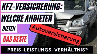 KfzVersicherung Welche Anbieter bieten das beste PreisLeistungsVerhältnis [upl. by Ancier814]