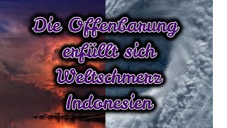 Die Offenbarung erfüllt sich Weltschmerz Indonesien [upl. by Hgalehs881]