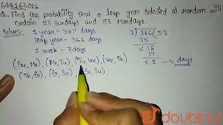 Find the probability that a leap year selected at random will contain 53 Sundays and 53 Mondays [upl. by Ky37]