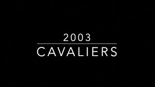 2003 Cavaliers [upl. by Attesor]