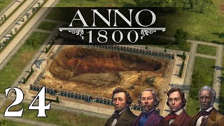 Anno 1800  Full Story  All DLC  Anarchy  New World Rising  Episode 24  🙊 No Commentary 🙊 [upl. by Oicram]