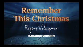 Remember This Christmas  Regine Velasquez  Karaoke Version [upl. by Hogue]