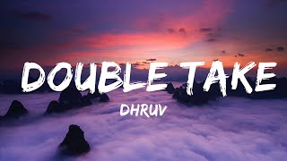 dhruv  double take Lyrics  30mins Chill Music [upl. by Ajin]