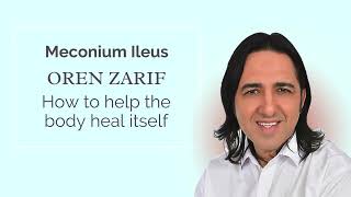 Oren Zarif  Meconium Ileus  wwworenzarifenergycom [upl. by Balthazar984]