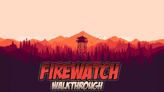 Firewatch Walkthrough  Day 79 [upl. by Ahsyad]