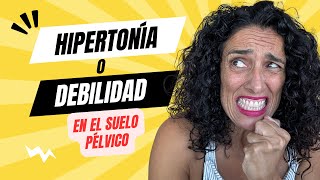 😱 HIPERTONÍA O DEBILIDAD QUÉ TE CAUSA INCONTINENCIA [upl. by Xerxes]