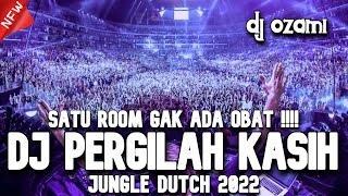 SATU ROOM GAK ADA OBAT  DJ PERGILAH KASIH X BINTANG NEW JUNGLE DUTCH 2022 FULL BASS [upl. by Supen914]