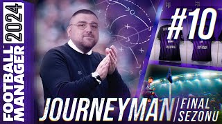 FM24 KARİYER S4B10  JOURNEYMAN FİNAL SEZONU  KorayKocKK İLE KAVUŞMA [upl. by Ellinad486]