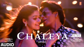 Jawan Chaleya Audio  Shah Rukh Khan  Nayanthara  Atlee  Anirudh  Arijit S Shilpa R  Kumaar [upl. by Dnomhcir]