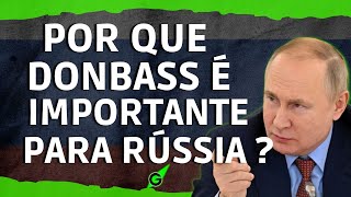 POR QUE DONBASS É IMPORTANTE PARA RÚSSIA  GEOBRASIL PROF RODRIGO RODRIGUES [upl. by Ellerud]