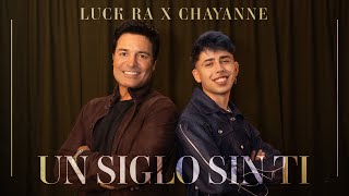 Luck Ra amp Chayanne  UN SIGLO SIN TI Official Video [upl. by Enaed]