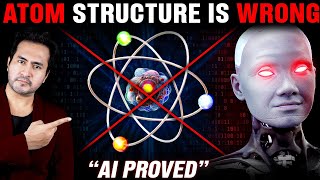 AI Proves ATOMS Structure Is WRONG  Did They Teach Us Wrong In Schools [upl. by Glanville]