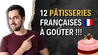 😋🍰12 PÂTISSERIES FRANÇAISES que tu dois ABSOLUMENT GOÛTER en France [upl. by Ahsaekal]