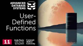 S2024 11  UserDefined Function Optimizations CMU Advanced Database Systems [upl. by Sielen]