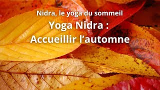 Yoga Nidra  Accueillir lautomne [upl. by Jarrod204]