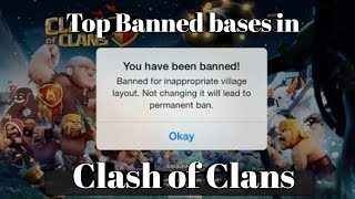 TOP 25 BASE DESIGNS BANNED IN CLASH OF CLANS TROLL [upl. by Rehpetsirhc]