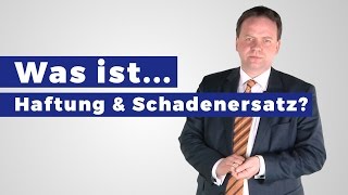 Was ist Haftung und Schadenersatz Definition [upl. by Hsirahc]