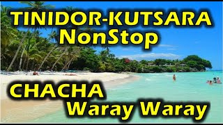 TINIDOR KUTSARA CHACHA WARAY WARAY NONSTOP  WARAY MUSIC [upl. by Aidyl]